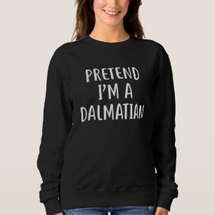 Sudadera Pretende que soy un disfraz dálmata de Halloween