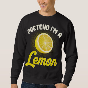 Sudadera Pretende que soy un Humor divertido de limón.