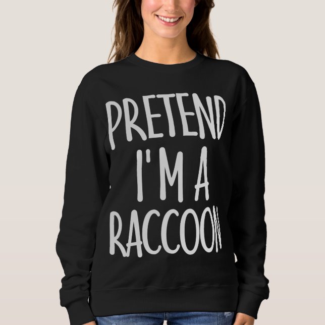 Sudadera Pretende que soy un regalo de traje de mapache par (Anverso)