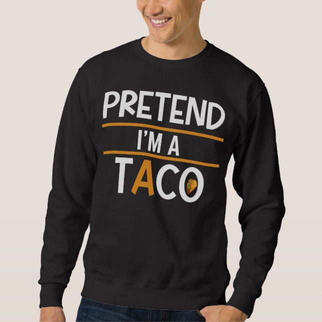 Sudadera Pretende que soy un taco (Anverso)