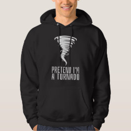 Sudadera Pretende que soy un Tornado - Gracioso Costume Hal