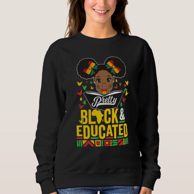 Sudadera Pretty Black and Educated African History Month Ki (Anverso)
