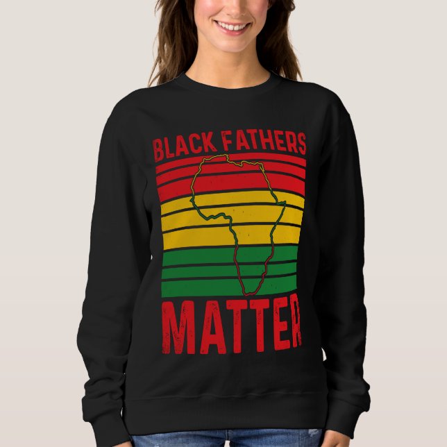 Sudadera Pride Black Fathers Matter African History Month F (Anverso)