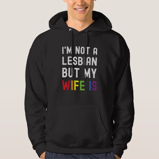 Sudadera Pride LGBT Trans I'm Not A Lesbian But My Wife Is_ (Anverso)