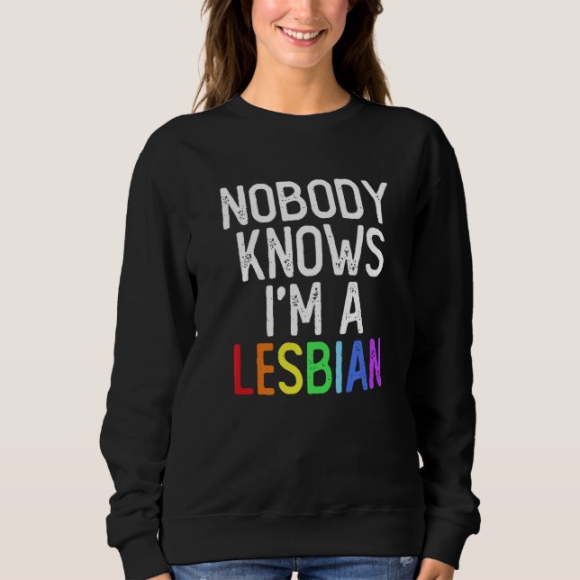 Sudadera Pride LGBT Trans Nobody Knows I'm A Lesbian   (Anverso)