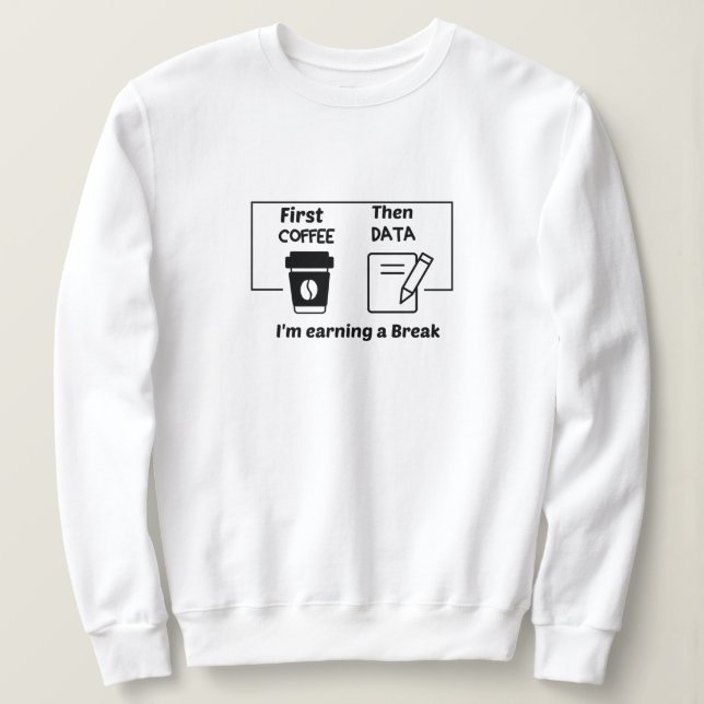 Sudadera Primer café y luego datos que estoy ganando un des (Anverso del diseño)
