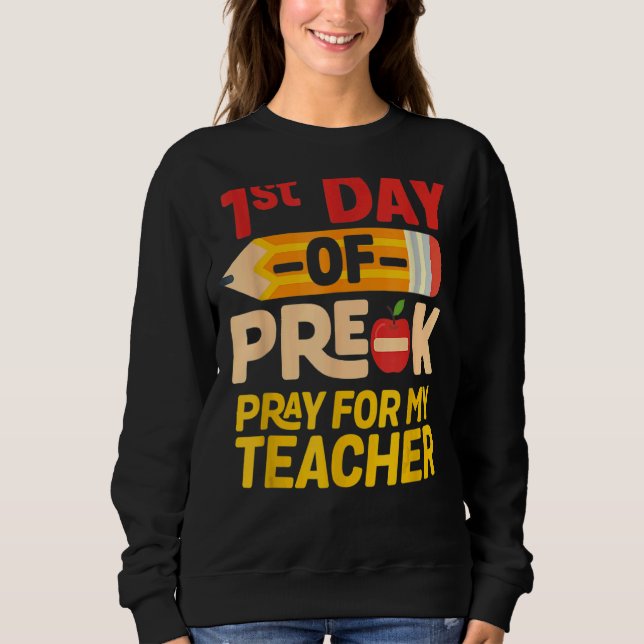 Sudadera Primer Día De Pray Previo Para Mi Preescolar Docen (Anverso)