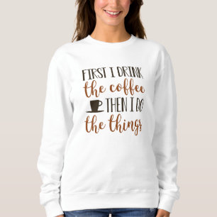 Sudadera Primero Bebí El Café