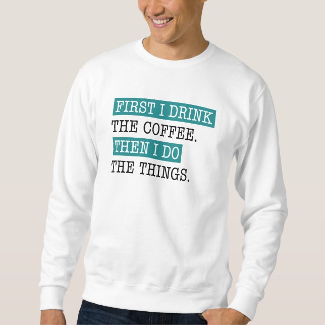 Sudadera Primero Bebí El Café (Anverso)