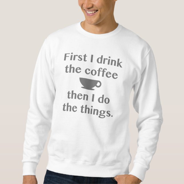 Sudadera Primero Bebí El Café (Anverso)