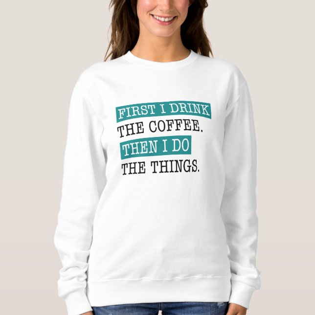 Sudadera Primero Bebí El Café (Anverso)