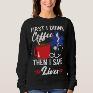 Sudadera Primero bebo café luego salvo vidas Paramédico E