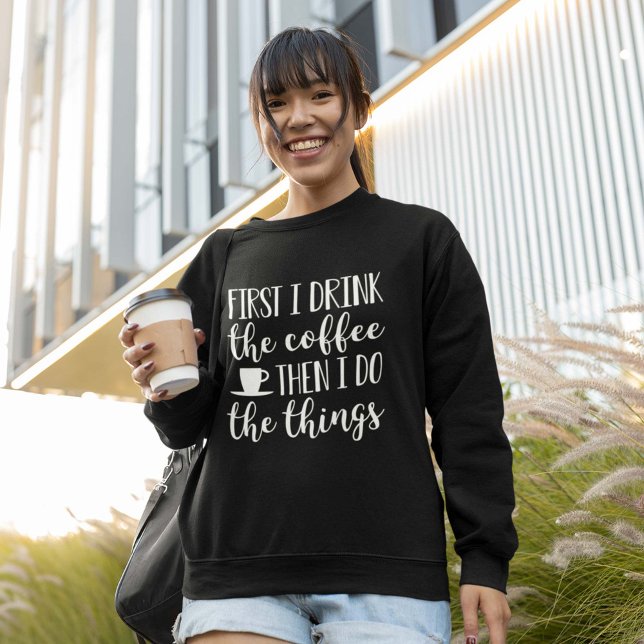 Sudadera Primero Bebo El Café (Subido por el creador)