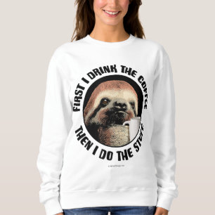 Sudadera Primero Bebo El Café. Entonces Hago Las Cosas - Fu