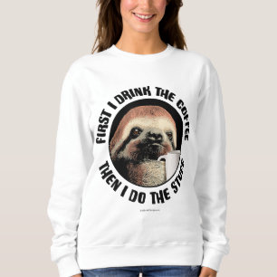 Sudadera Primero Bebo El Café. Entonces Hago Las Cosas - Fu