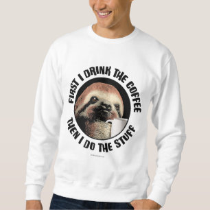 Sudadera Primero Bebo El Café. Entonces Hago Las Cosas - Fu