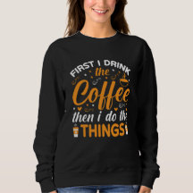 Primero bebo el café luego hago las cosas