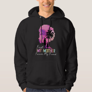 Sudadera Primero mi madre por siempre mi amiga, mis mamás l