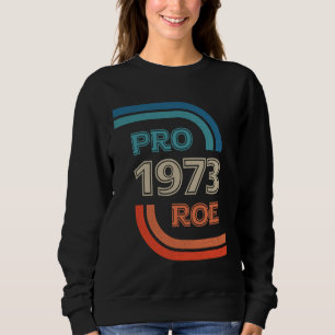 Sudadera Pro 1973 Roe My Body My Choice Rights Design
