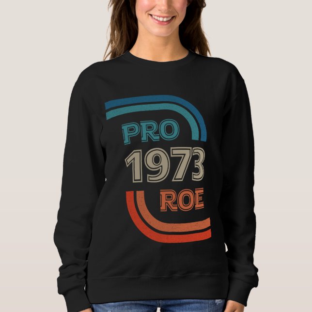 Sudadera Pro 1973 Roe My Body My Choice Rights Design (Anverso)