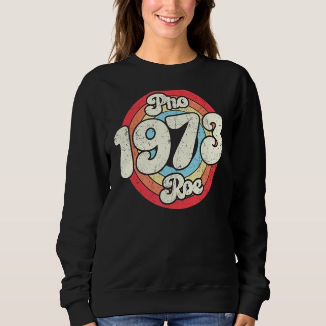 Sudadera Pro 1973 Roe Pro Choice 1973 Femini (Anverso)