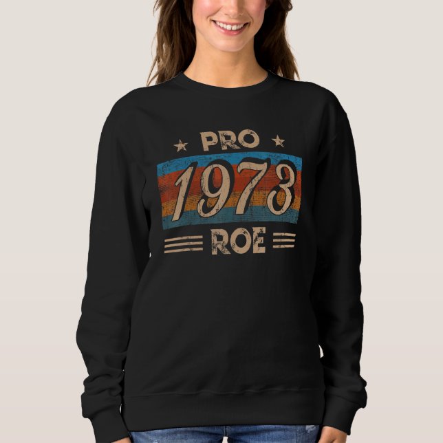 Sudadera Pro 1973 Roe Pro Choice 1973 Femini (Anverso)
