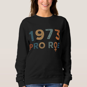 Sudadera Pro 1973 Roe Pro Choice 1973 Femini