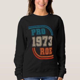 Sudadera Pro 1973 Roe Vs Wade Pro Choice Derechos de la Muj