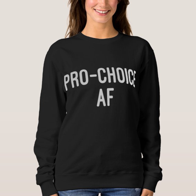 Sudadera Pro Choice AF, Derechos de Aborto Pro (Anverso)