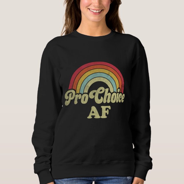 Sudadera Pro Choice AF Pro Aborto Rainbow Feminist Retro (Anverso)