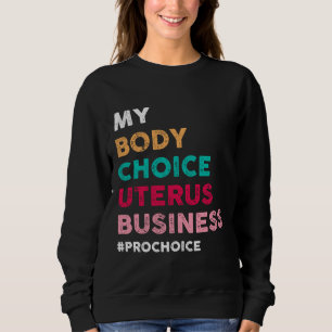 Sudadera Pro Choice Mi cuerpo Choice Uterus Business - ProC