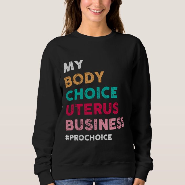 Sudadera Pro Choice Mi cuerpo Choice Uterus Business - ProC (Anverso)