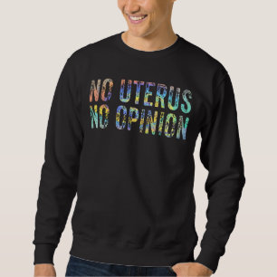 Sudadera Pro Choice Mujeres Sin Uterus Sin Opinión Democrac