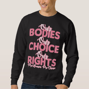 Sudadera Pro Choice Nuestros Cuerpos Nuestra Elección Nuest