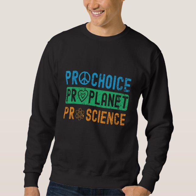 Sudadera Pro Choice Pro Planet Pro Science Earth Advocate P (Anverso)