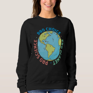 Sudadera Pro Choice Pro Science And Pro Planet Life