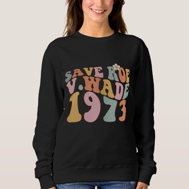 Sudadera Pro Choice Save Roe V Wade Feminist Women's Rights (Anverso)