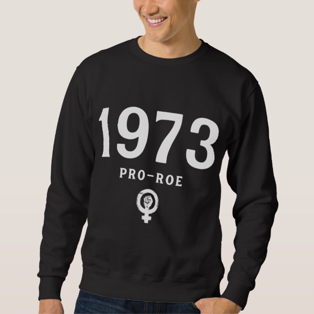 Sudadera Pro Choice Support Roe V Wade 1973 (Anverso)