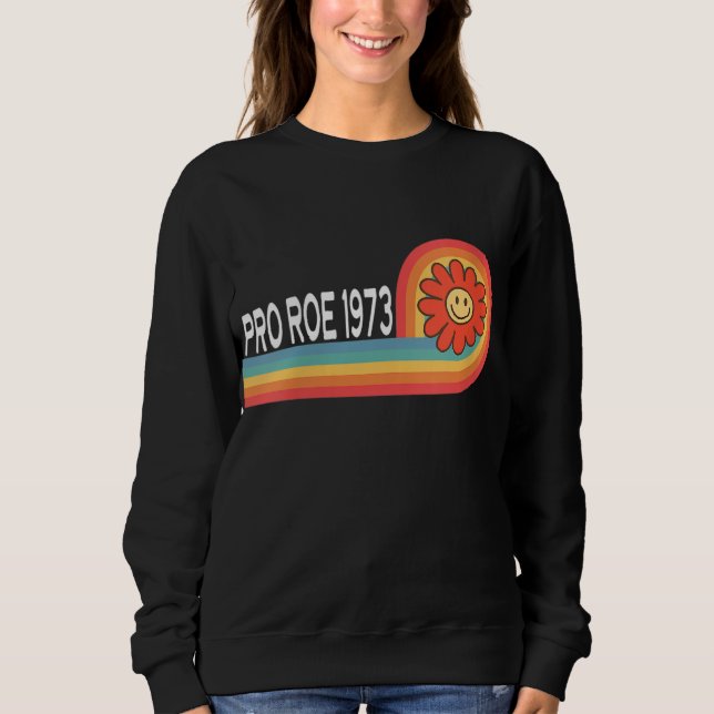 Sudadera Pro Roe 1973 - Flor Rainbow Feminism Women's Rig (Anverso)