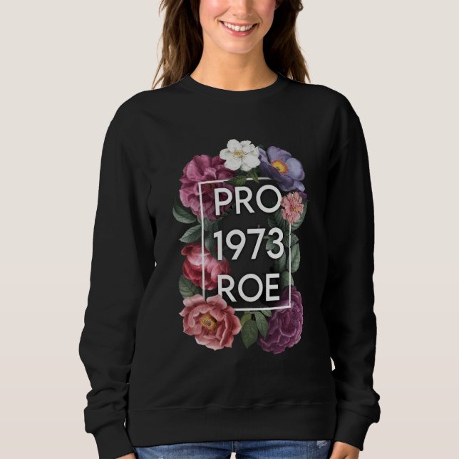 Sudadera Pro Roe 1973 Roe Vs Wade Floral Pro Choice Mujeres (Anverso)