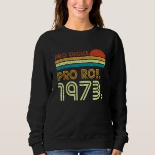 Sudadera Pro Roe 1973 Roe Vs Wade Pro Choice Derechos de la