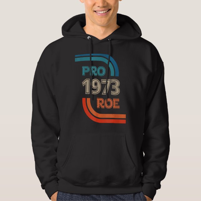 Sudadera Pro Roe 1973 Roe Vs Wade Pro Choice Derechos de la (Anverso)
