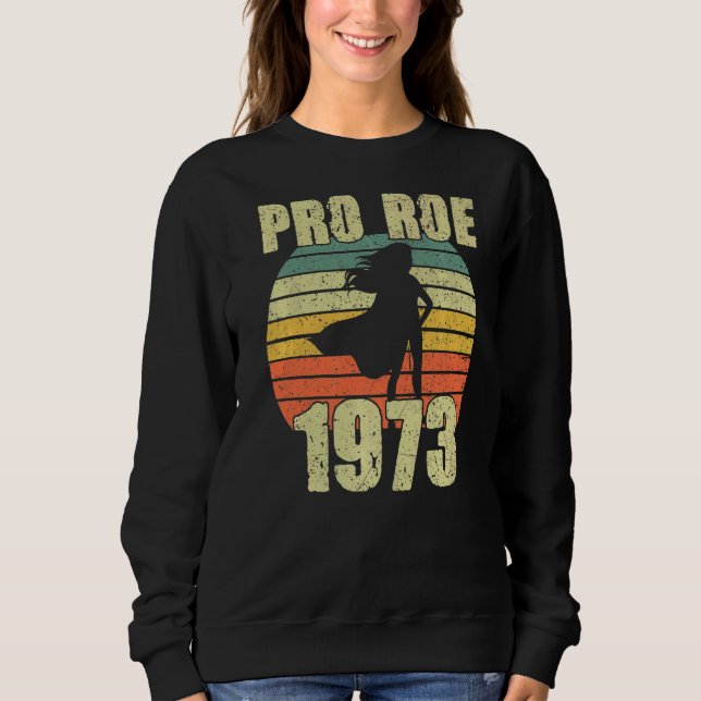 Sudadera Pro Roe 1973 Roe Vs Wade Pro Choice Mujeres Femini (Anverso)