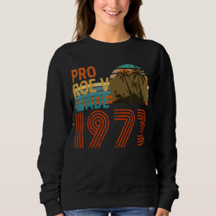 Sudadera Pro Roe Vs Wade 1973 Pro Choice Mujeres feministas
