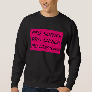 Sudadera Pro Science Pro Choice Pro Wrestling 2