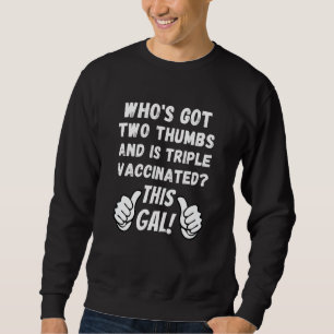 Sudadera Pro Vacuna 2 Thumbs Es Triple Vacunada Esta Gal