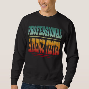 Sudadera Probador de paciencia profesional