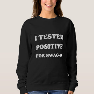Sudadera Probé Positivo Para Cita Sarcástica De Swag 19