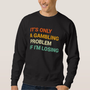Sudadera Problema de juego Apuestas en casino de Nevada So