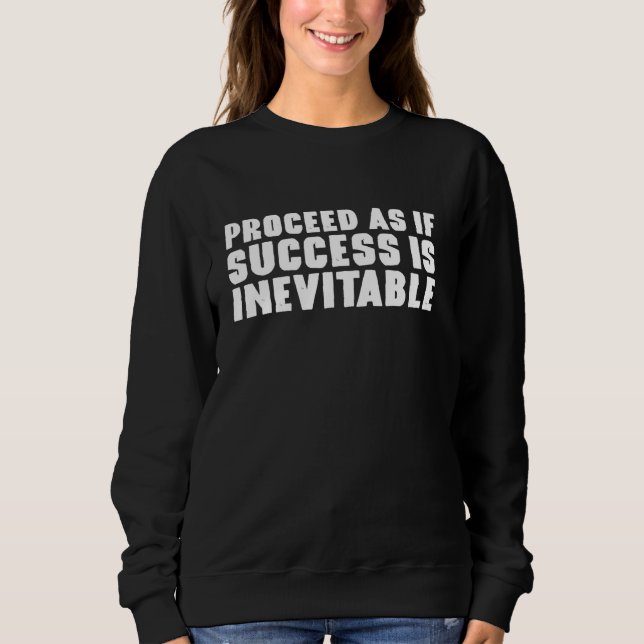 Sudadera Proceder Como Si El Éxito Fuera Inevitable Stic In (Anverso)